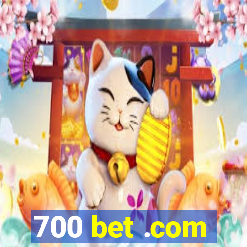 700 bet .com